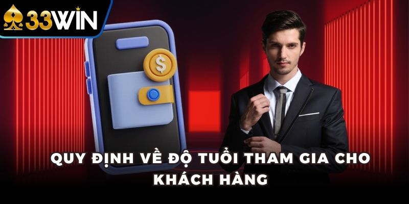 Quy định về độ tuổi tham gia cho khách hàng