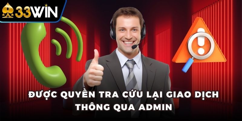 Được quyền tra cứu lại giao dịch thông qua admin
