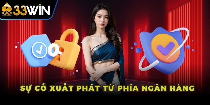 Sự cố xuất phát từ phía ngân hàng